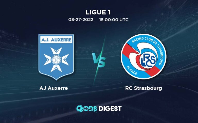 AJ Auxerre Vs RC Strasbourg Betting Odds, Predictions, And Betting Tips – Ligue 1