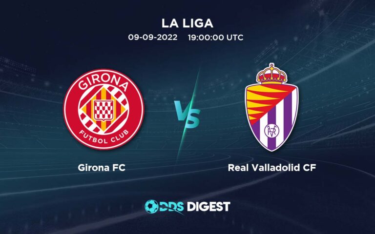 Girona Vs Valladolid Betting Odds, Predictions, And Betting Tips – La Liga