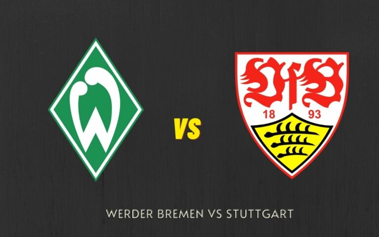 Werder Bremen Vs VfB Stuttgart Betting Tips, Predictions, And Betting Odds – Bundesliga Germany