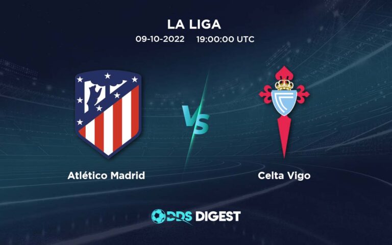 Atlético Madrid Vs Celta Vigo Betting Odds, Predictions, And Betting Tips- La Liga