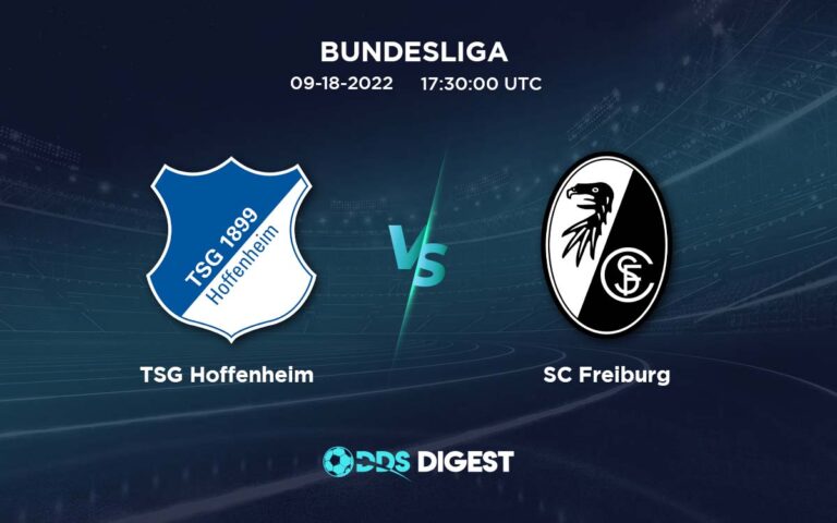 Hoffenheim Vs SC Freiburg Betting Odds, Predictions, And Betting Tips- Bundesliga