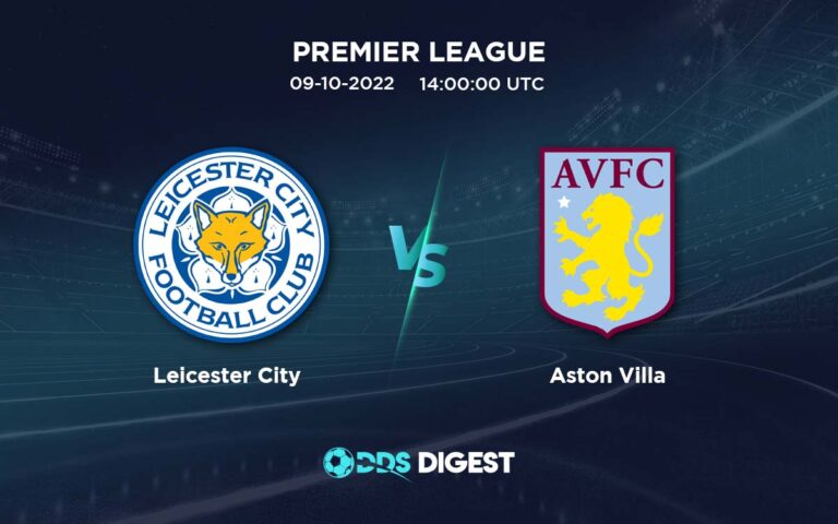 Leicester City Vs Aston Villa Betting Odds, Predictions, And Betting Tips- Premier League