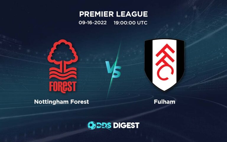 Nottm Forest Vs Fulham Betting Odds, Predictions, And Betting Tips- Premier League