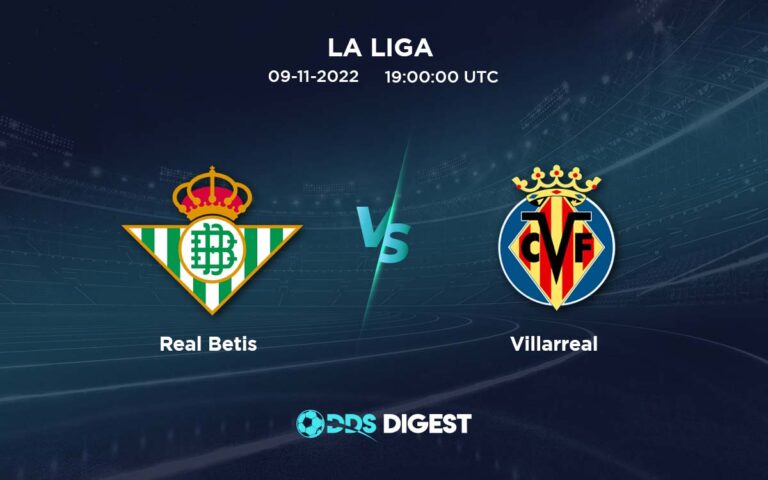 Real Betis Vs Villarreal Betting Odds, Predictions, And Betting Tips- La Liga