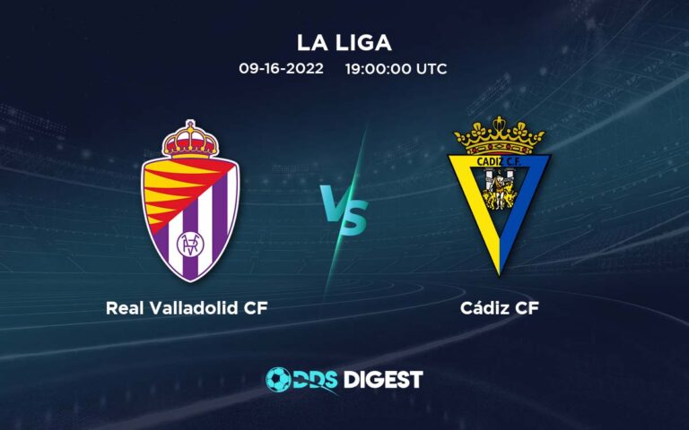 Real Valladolid Vs Cádiz CF Betting Odds, Predictions, And Betting Tips- La Liga